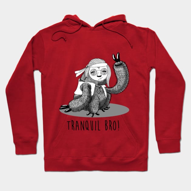 Tranquil bro! Hoodie by Freecheese